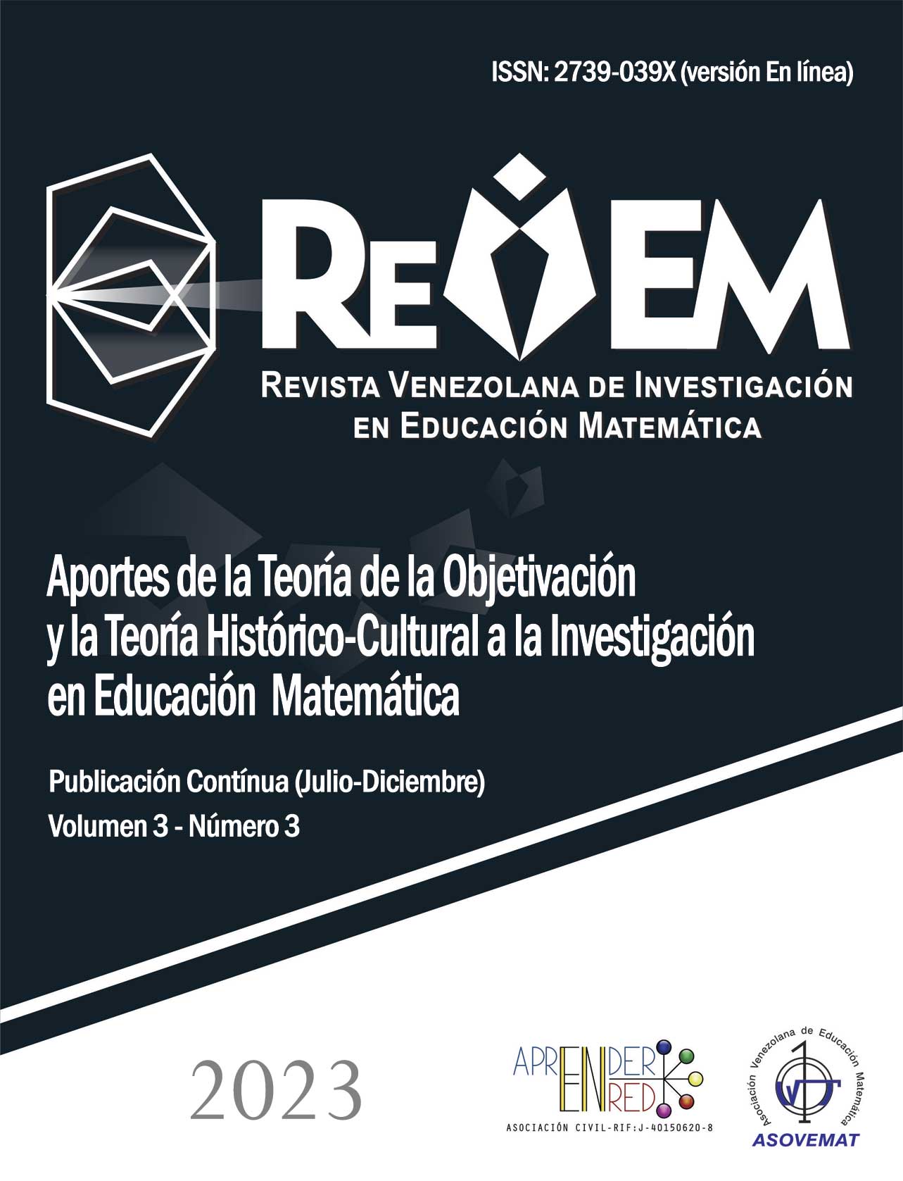 					Ver Vol. 3 Núm. 3 (2023): Aportes de la Teoría de la Objetivación y la Teoría Histórico-Cultural a la Investigación en Educación Matemática
				